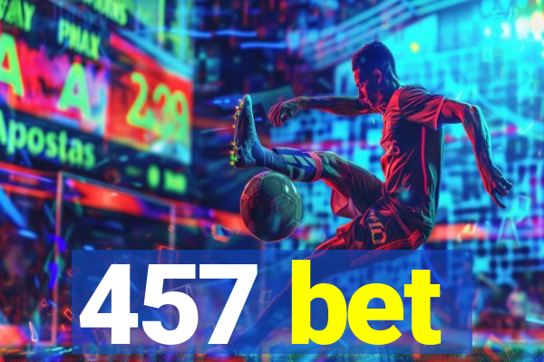 457 bet